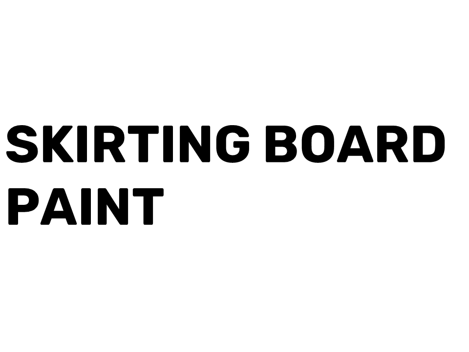 Skirting Board Paint