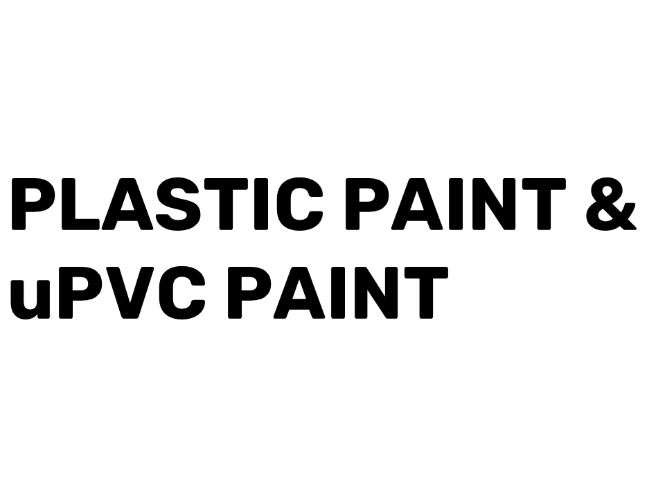 Plastic Paint & uPVC Paint
